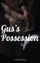 Gus's Possession by storiesforme777