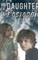 The Daughter of Poseidon || Percy Jackson by GIAB3AR