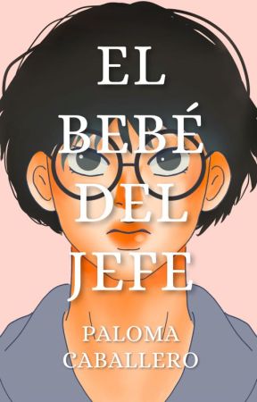 El bebé del jefe by PalomaCaballero