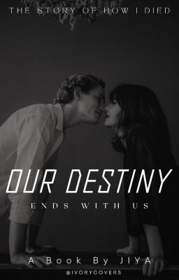 OUR DESTINY - Ends with us cover