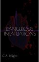 Dangerous Infatuations by 257Night