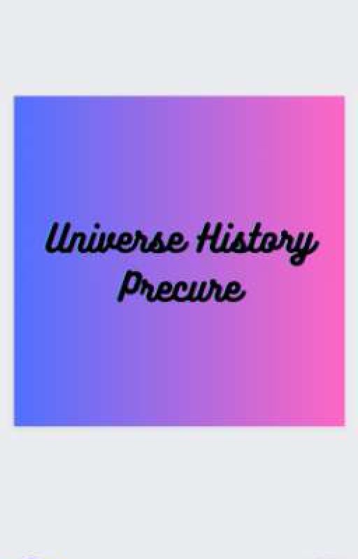 Universe History Precure by OluchiKelas