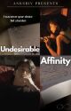 UNDESIRABLE AFFINITY ➹ by anksriv