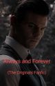 Always And Forever (The Originals Fanfic) by ImortalisWolf