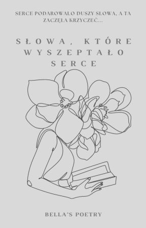 Słowa, które wyszeptało serce by Bellas_Words