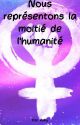 Nous représentons la moitié de l'humanité by HanakoHoshino