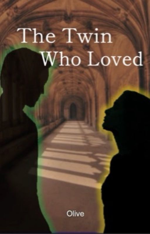 The Twin Who Loved (Harry Potter Fanfic) by Olive1501