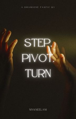 step, pivot, turn - A Dramione Fanfiction [ONESHOT] by mykneelani