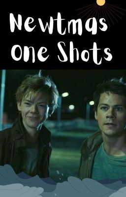 Newtmas and TMR oneshots 😊 cover