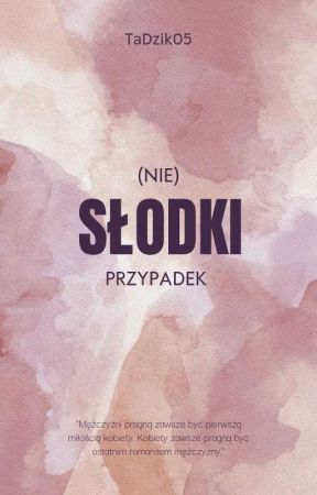 (Nie) słodki przypadek by TaDzik05