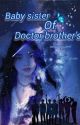 BABY SISTER OF DOCTOR BROTHER'S || ON BREAK || by jimin_yoongi_meow_