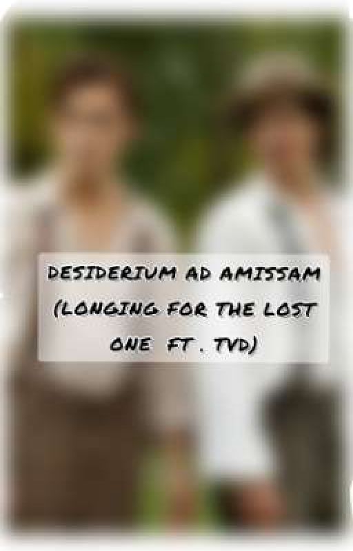 desiderium ad amissam (longing for the lost one  ft . TVD) by shared_interests