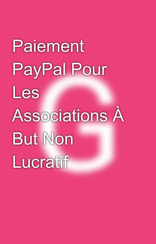 Paiement PayPal Pour Les Associations À But Non Lucratif by whydonate01