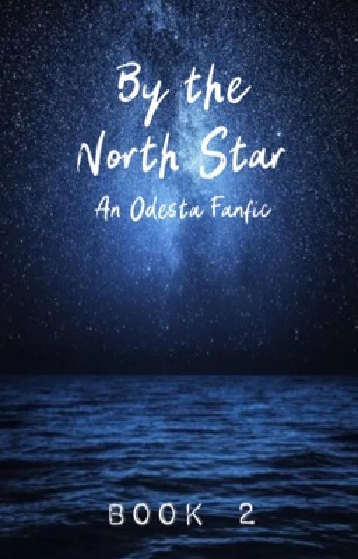 By the North Star | An Odesta Fanfic by PhoenixHiraeth