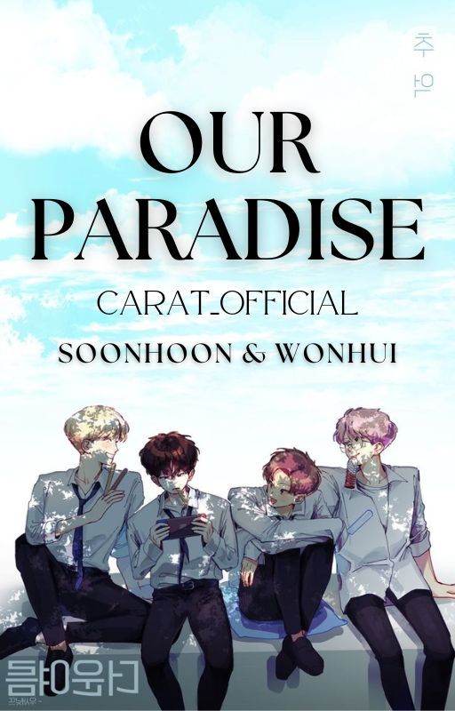 OUR PARADISE || SOONHOON & WONHUI by Carat_Official