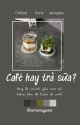 [Paused] Lck - 『Cafe hay trà sữa?』 by hurimsimpguria