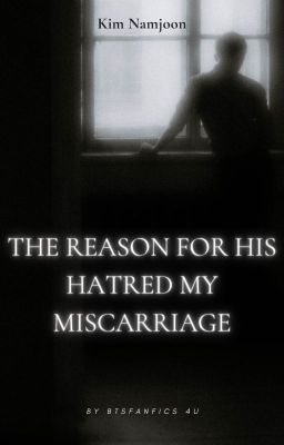 The Reason for His Hatred MY MISCARRIAGE cover