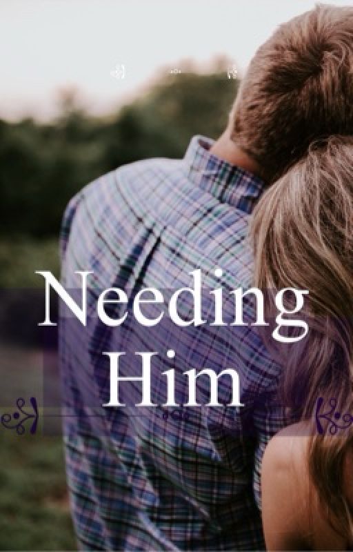 Needing Him (Him Series Book #3) by writingforChrist