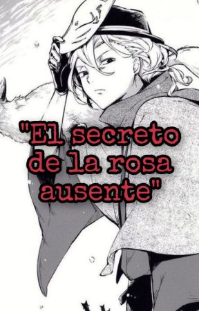 El Secreto De La Rosa Ausente by Aramis_owo_Jack