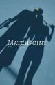 Matchpoint by ellie_jb_06