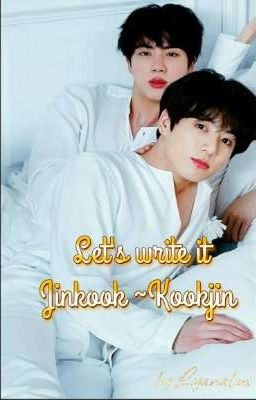 Let's write it.   Jinkook ~ Kookjin  cover