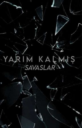 YARIM KALMIŞ SAVAŞLAR by lgina859