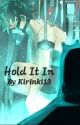 Hold It In by Kirinki13