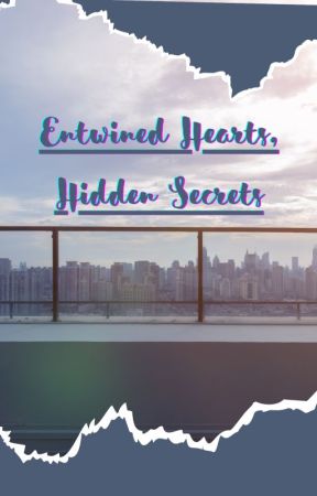 Entwined Hearts, Hidden Secrets by Yarmiies