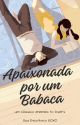 Apaixonada por um Babaca - Sua Escritora, XOXO by suaescritoraxoxo