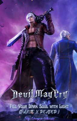 Devil May Cry ~ Fill Your Dark Soul With Light ~ {Dante x Reader} cover