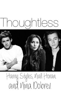 Thoughtless- Harry Styles Niall Horan and Nina Dobrev cover