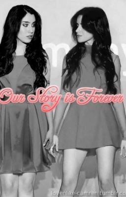 Our Story is Forever (Camren) cover