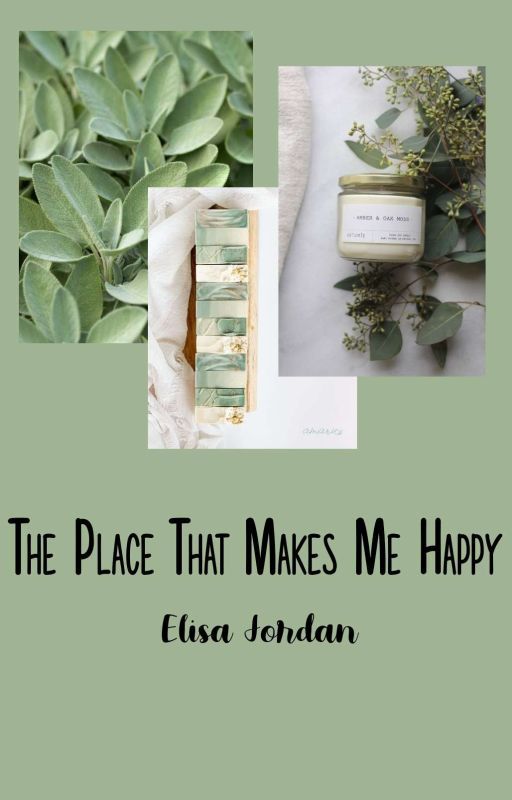 The Place That Makes Me Happy  by Elisa-Jordan