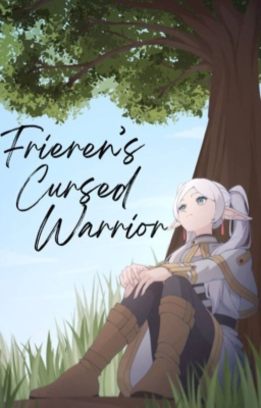 Frieren's Cursed Warrior (Frieren x Male Reader) by Rubyfanguy12