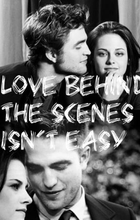 Love behind the scenes isn't easy (Robsten) by twilight_never_dies_