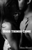 Good Things Come (A Vampire Academy Fanfiction)