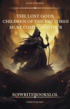 The Lost Gods: Children of the big three must come together. by SoIwritebooksLoL