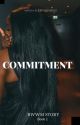 COMMITMENT: BWWM ✔️   Book One (Completed) by EjImagination