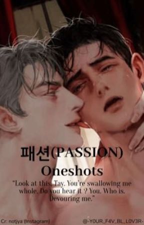 패션(PASSION) Oneshots by frhxbl