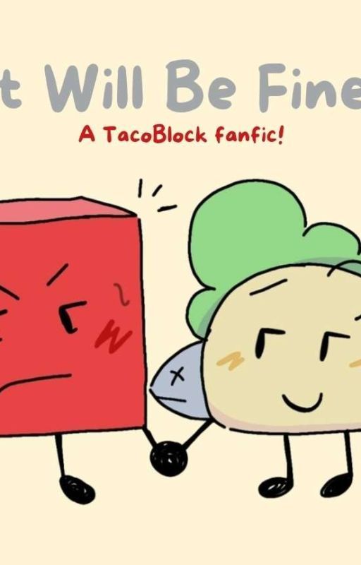 《TacoBlock:》It Will Be Fine. by ZoeZonardelli