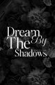 Dream By The Shadows by JBHiddleston