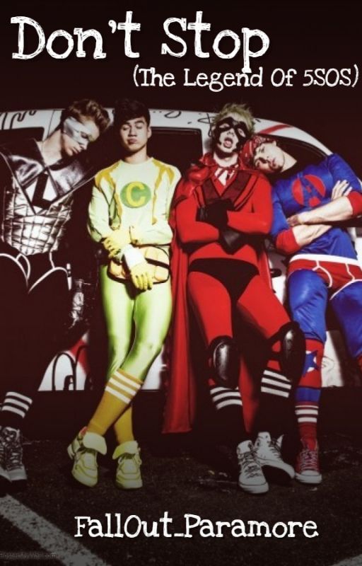 Don't Stop (The Legend Of 5SOS) by FallOut_Paramore