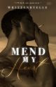 Mend My Heart | 18  by elleandlahwrites