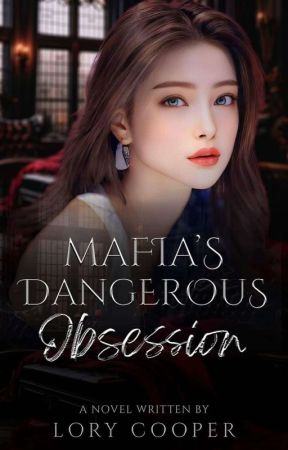 Mafia's Dangerous Obsession (Completed👌) by Lory1023