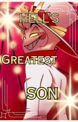 ~ Hell's Greatest Son ~ Lucifer as (MASC) Reader's father figure ~ cover