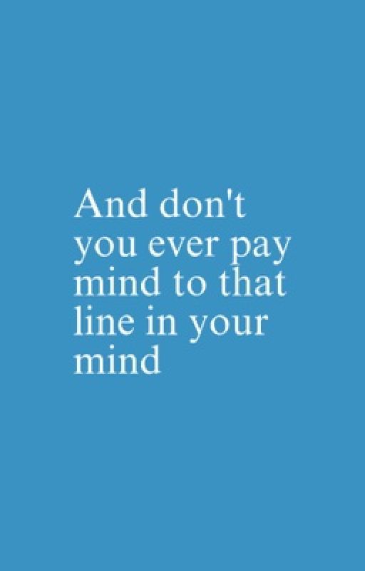 And don't you ever pay mind to that line in your mind that says you'll ruin it by raekensarcher