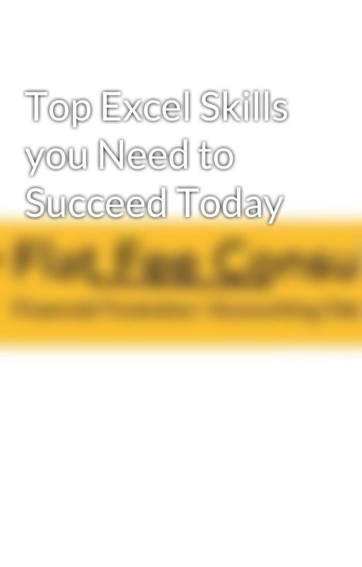 Top Excel Skills you Need to Succeed Today by flatfeeconsulting