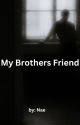 My Brothers Friend by DanceNae