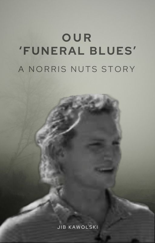 Our 'Funeral Blues' - a Norris Nuts Story by imnotastanlol