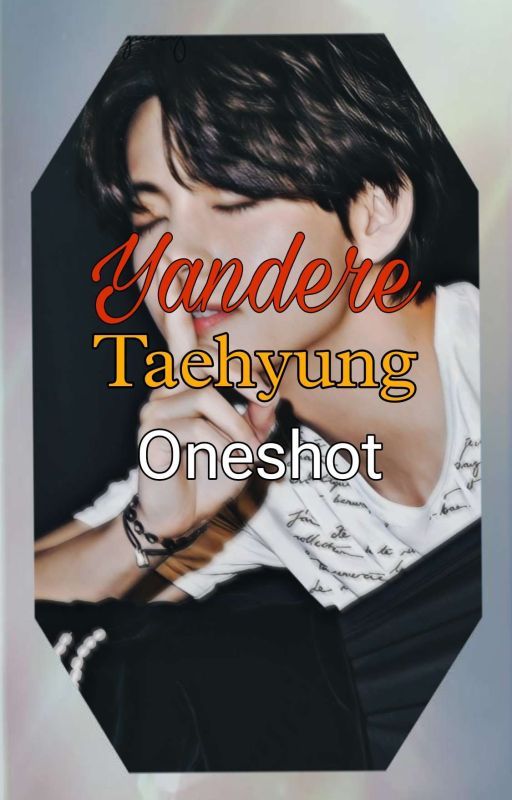 Taehyung Yandere Oneshot by StoryWaverX